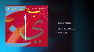 Islamia School Chorus - Qur anu Rabbee | A is for Allah