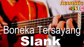 Slank - Boneka Tersayang (Acoustic Karaoke)