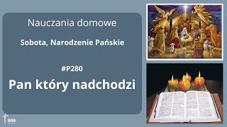 #NauczaniaDomowe - #P280 - Pan, który nadchodzi - #ArturSepioło – 04.01.2025