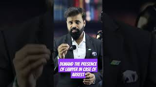 DEMAND THE PRESENCE OF LAWYER IN CASE OF ARREST