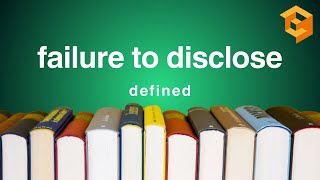 Failure to Disclose | Legal Term Defined (Property Definitions for Law School and Bar Exam Prep)
