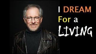 Steven Spielberg Inspirational Success Speech I Dream For A Living Motivational Videos For Students