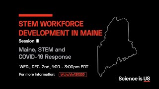 Webinar 17 - Session III: STEM Workforce Development in Maine