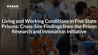 Living and Working Conditions in Five State Prisons: Cross-Site Findings