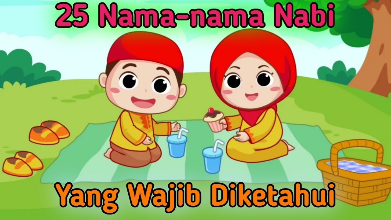 25 Nama-nama Nabi Yang Wajib Kita Ketahui, Belajar Sambil Bernyanyi ...