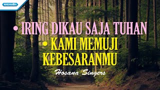 Download Lagu Iring Dikau Saja Tuhan Kami Memuji KebesaranMu Hos... MP3 Gratis