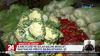 Ilang klase ng gulay galing Benguet, nagtaas ng presyo sa Balintawak, QC | 24 Oras