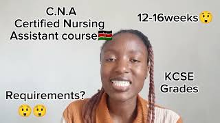 CERTIFIED NURSING ASSISTANT COURSE, ALL you need to know #cna #kenyanyoutuber #education