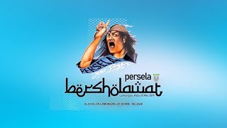 LAUNCHING TIM PERSELA 2019 - PERSELA BERSHALAWAT