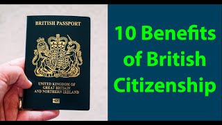 British Citizenship - The 10 Main Benefits of Becoming a British Citizen