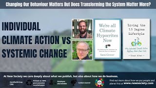 Individual Climate Action vs Systemic Change A conversation with authors Lloyd Alter and Sami Grover