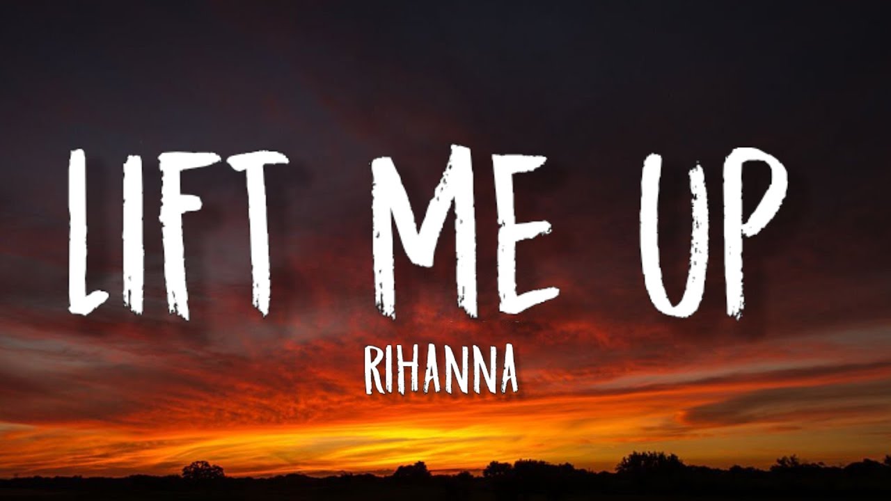 Rihanna - Lift Me Up (Lyrics) - YouTube