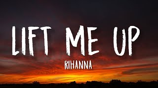 Rihanna - Lift Me Up (Lyrics)