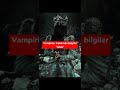 vampirler hakkında bilgiler