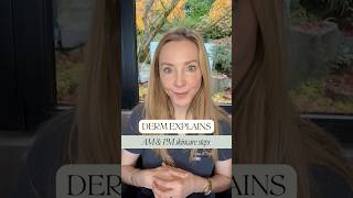 Derm Explains: AM \u0026 PM Skincare Steps