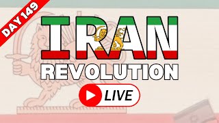 IRAN REVOLUTION LIVE: DAY 149