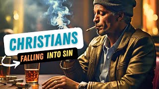 The Surprising Truth: Why Christians Stumble into Sin Faster Than You Think