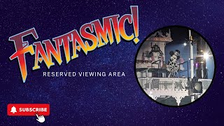 FANTASMIC at Disneyland  - Reserved Seating View