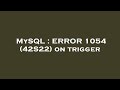 MySQL : ERROR 1054 (42S22) on trigger