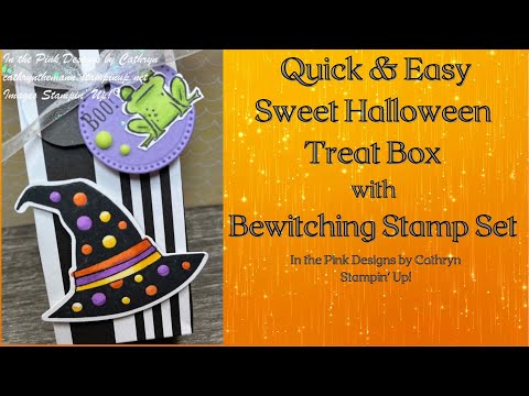 QUICK & EASY SWEET HALLOWEEN TREAT BOX With BEWITCHING Stamp Set ...