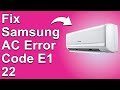 How To Fix The Samsung AC E1 22 Error Code - Meaning, Causes, & Solutions (Proven Fix!)