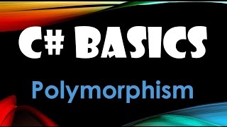 56. (C# Basics Beginner Tutorial) Polymorphism