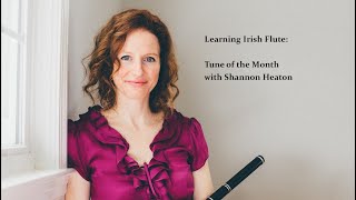 Learning Irish Flute - Tune of the Month with Shannon Heaton - Devanney’s Goat [Reel]