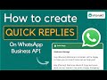 How to create Quick Replies on WhatsApp Business API | Interakt