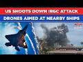 Iran War: US Shoots Down IRGC Attack Drones Aimed At Nearby Ships, Qeshm Island In Hormuz Hit Hard