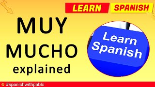 Spanish lesson: Grammar Tutorial: Muy and Mucho Very and A Lot. Learn Spanish with Pablo.