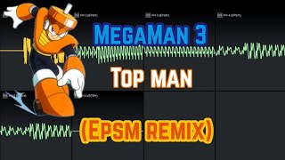 mega man 3 (top man) (Epsm remix)