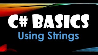 20. (C# Basics Beginner Tutorial) Using Strings