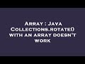 Array : Java Collections.rotate() with an array doesn't work