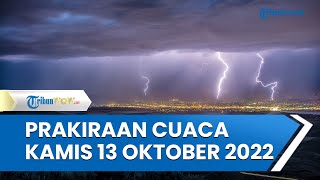 Prakiraan Cuaca BMKG: Hujan Lebat Terjadi di 31 Wilayah Kamis 13 Oktober 2022