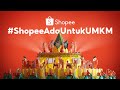 Rayakan Kesempatan #ShopeeAdaUntukUMKM