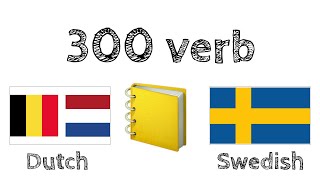 300 verb + Läsa och lyssna: - Holländska  + Svenska - (modersmålstalare)