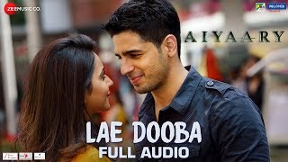 Lae Dooba - Full Audio | Aiyaary | Sidharth Malhotra & Rakul Preet | Sunidhi Chauhan | Rochak Kohli