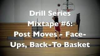 Drill Series Mixtape #6: Post Moves - Face Ups, Back To Basket @DreAllDay