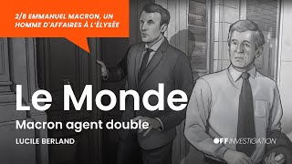 Ep.02 | Le Monde : Macron agent double ?