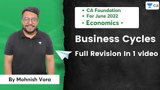 Business Cycles  | Full Revision in 1 video  | Mohnish Vora | CA Foundation