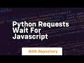 python requests wait for javascript