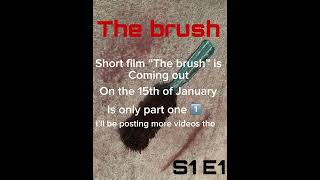 The brush       Comes out January 15 2025