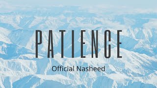 PATIENCE | OFFICIAL NASHEED VIDEO | Hafz al ghazi I Must Listen