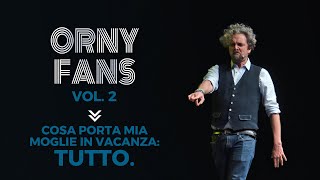 Orny Fans Vol.2 - ogni vacanza con mia moglie è un trasloco