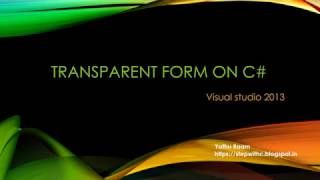 Transparent Windows Form - Visual Studio 2013, C#