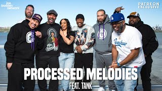Patreon EXCLUSIVE | Processed Melodies feat. Tank | The Joe Budden Podcast