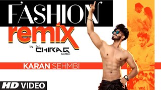 Fashion Remix DJ Chirag Dubai | Karan Sehmbi Ft. Sakshi Malik | Rox A | Kavvy & Riyaaz | Latest Song