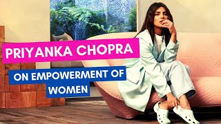 Priyanka Chopra on empowerment of women | Motivational Speech