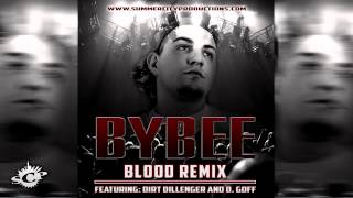 Bybee feat  Dirt Dillenger and D  Goff   Blood Rem