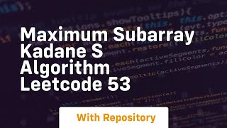 maximum subarray kadane s algorithm leetcode 53